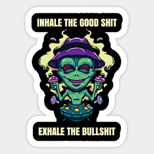 Inhale The Good Shit Exhale The Bullshit 420 Weed Sticker